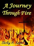 A Journey Through Fire: ALS - Memoir of a caregiver