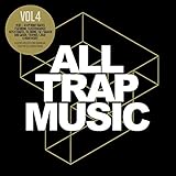 All Trap Music 4