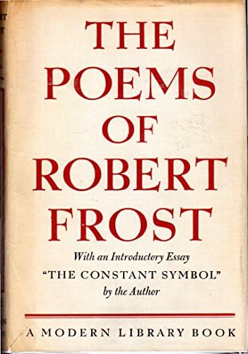POEMS Of ROBERT FROST With an Introductory Essay "The Constant Symbol" by the Author (signed Robert Frost) Number 242