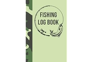 Fishing Log Book: Fishing Journal to Record Fishing Activities, Details of Fishing Trips and Fishing Adventure Experiences, I