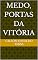 Livro Medo, portas da vitória