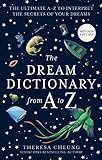 The Dream Dictionary from A to Z by Theresa Cheung