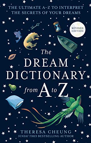 The Dream Dictionary from A to Z by Theresa Cheung