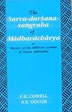 The Sarva Darsana Samgrapha: or, Review of the Different Systems of the Hindu Philosophy, , 8120813413