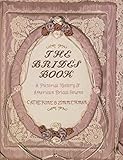 The Bride's Book: A Pictorial History of American Bridal Dress by 