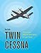 Twin Cessna: The Cessna 300 and 400 Series of Light Twins