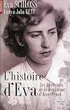 L'histoire d'Eva : Le récit d'une rescapée par la demi-soeur par alliance d'Anne Frank by 