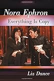 Nora Ephron: Everything Is Copy