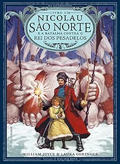 Livro Nicolau São Norte e a batalha contra o rei dos pesadelos (Os Guardiões Livro 1)