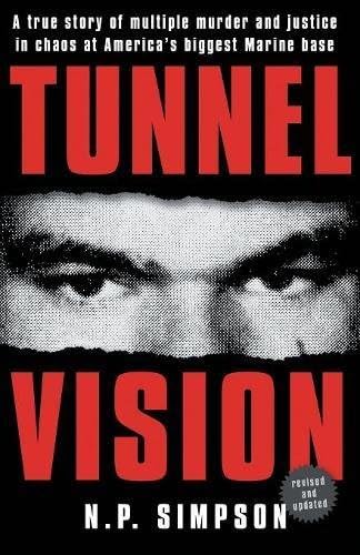 Tunnel Vision: A True Story of Multiple Murder and Justice in Chaos at America's Biggest Marine Base
