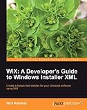 WiX: A Developer's Guide to Windows Installer XML by Nick Ramirez