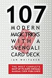 107 Modern Magic Tricks with a Svengali Card Deck: The most complete most up to date Svengali manual by Ian Whitaker