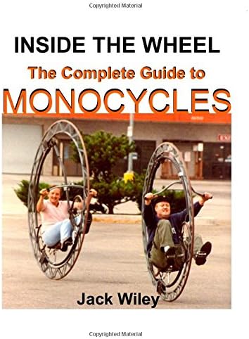 Inside the Wheel: The Complete Guide to Monocycles