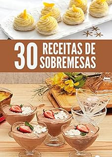 Livro Receitas de sobremesas: Os doces e as sobremesas são as grandes tentações da culinária.