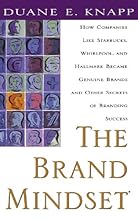 The Brand Mindset: Five Essential Strategies for Building Brand Advantage Throughout Your Company