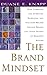 The Brand Mindset: Five Essential Strategies for Building Brand Advantage Throughout Your Company - Book by Duane Knapp