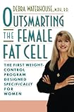 Image de Outsmarting the Female Fat Cell: The First Weight-Control Program Designed Specifically for Women
