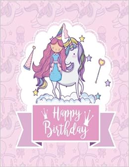 Happy Birthday Cute Unicorn Princess Birthday Gift Sketchbook