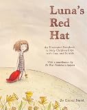 Luna's Red Hat: An Illustrated Storybook to Help Children Cope with Loss and Suicide