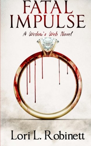 Fatal Impulse: A Widow's Web Novel (Volume 1)