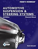 Today's Technician: Automotive Suspension & Steering Classroom Manual and Shop Manual