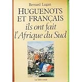 Image de Huguenots et Français: Ils ont fait l'Afrique du Sud (French Edition)