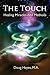 The Touch: Healing Miracles and Methods