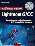 Lightroom 6/CC : Des fondamentaux aux fonctions avancées : 61 TP pour maîtriser Lightroom (1Cédé by