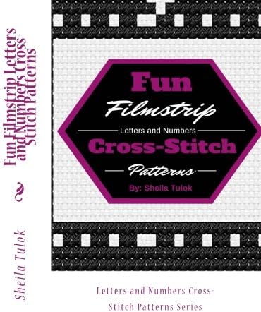 Fun Filmstrip Letters and Numbers Cross-Stitch Patterns: Letters and Numbers Cross-Stitch Patterns Series