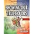 Showing Our True Colors (True Success Book): Mary Miscisin ...