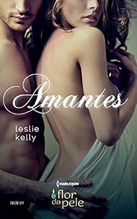Livro Amantes (Harlequin Flor da Pele Livro 19)