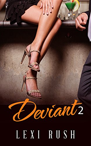 Deviant 2: (Hotwifing, Cuckolding, Deviant Behavior Better Than A Porno Video and a TRUE STORY)