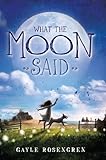 "What the Moon Said" av Gayle Rosengren