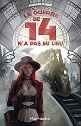 La  guerre de 14 n'a pas eu lieu