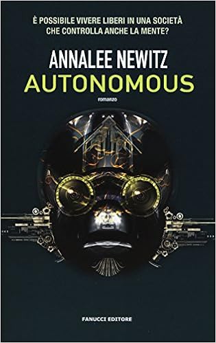 Annalee Newitz - Autonomous (2017)