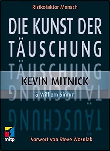 Die Kunst Der Tauschung Risikofaktor Mensch Mitnick Kevin D Simon William 9783826615696 Amazon Com Books