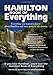 Hamilton Book of Everything: Everything You Wanted to Know About Hamilton and Were Going to Ask Anyway by Kim Arnott