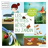 Les petites bêtes du jardin : Je découvre la petite faune du jardin by 