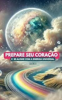 Livro Prepare seu Coração: Se alinhe com a Energia Universal