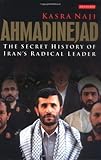 Front cover for the book Ahmadinejad: The Secret History of Iran's Radical Leader by Kasra Naji