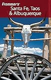 Frommer's Santa Fe, Taos & Albuquerque (Frommer's Complete Guides) by Lesley S. King