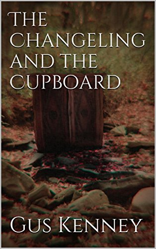 The Changeling and the Cupboard (The Complications of Being Lucy Book 1)