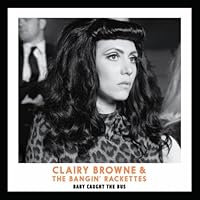 Clairy Browne & The Bangin' Rackettes Ablum Cover