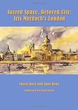 Front cover for the book Sacred Space, Beloved City: Iris Murdoch's London by Cheryl Bove and Anne Rowe