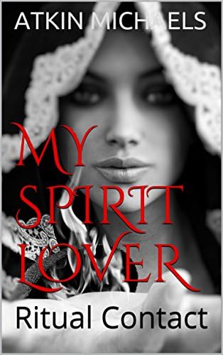 MY SPIRIT LOVER: Ritual Contact Kindle Edition