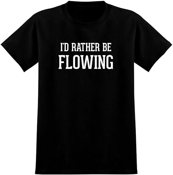 Amazon.com: I'd Rather Be FLOWING - Men's Graphic Tee T-Shirt: Clothing