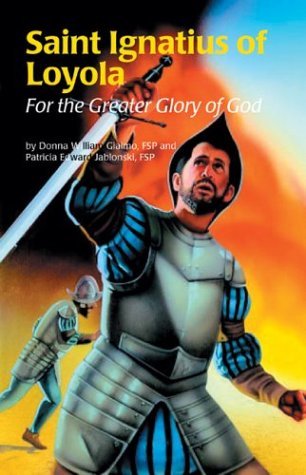 Saint Ignatius of Loyola: For the Greater Glory of God… at Amazon