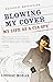 Blowing My Cover: My Life as a CIA Spy by Lindsay Moran (2005-11-01) by