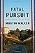 Fatal Pursuit: A novel (Bruno, Chief of Police Series)