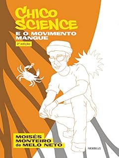 Livro Chico Science e o Movimento Mangue
